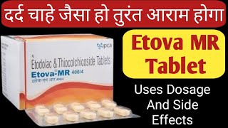 Etova MR 4004 Tablet Uses  Etodolac amp Thiocolchicoside Tablets  दर्द चाहे जैसा हो तुरंत आराम होगा [upl. by Lanna]