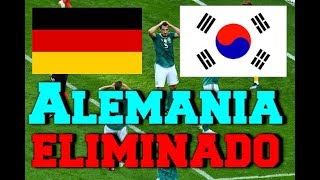 ALEMANIA VS COREA DEL SUR narrador enloquece por eliminación de Alemania Mundial Rusia 2018 [upl. by Lennad]