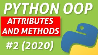 Python Attributes and Methods  Intermediate OOP Tutorial 2 2020 [upl. by Eitsirk874]