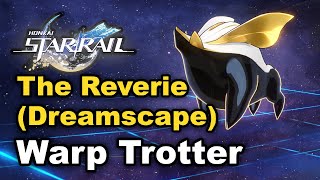 The Reverie Dreamscape  Warp Trotter Locations  Honkai Star Rail [upl. by Maupin]