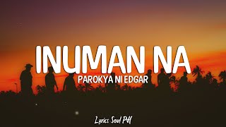 Inuman Na  Parokya ni Edgar Lyrics [upl. by Lister]