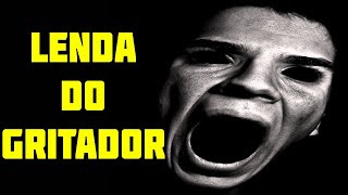 A LENDA DO GRITADOR BERRADOR Nunca responda aos gritos que vêm da mata [upl. by Enitsej]