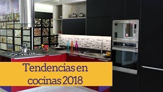 Tendencias en cocinas para el 2018 [upl. by Cosetta]