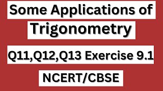 Class 10 Maths  Exercise 91 Q11 Q12 Q13  Chapter 9 Some Applications of Trigonometry  NCERT [upl. by Brandice]