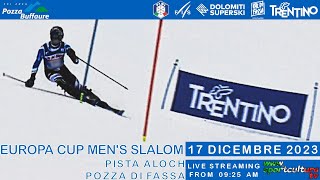 COPPA EUROPA SCI ALPINO Slalom Maschile Pozza di Fassa 2023  SPORTCULTURATV [upl. by Stew]