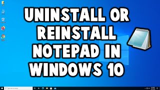 How to Uninstall or Reinstall Notepad in Windows 10 [upl. by Lifton]