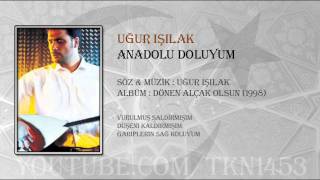 UĞUR IŞILAK  ANADOLU DOLUYUM [upl. by Nedgo240]