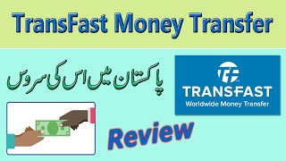 Transfast Money Transfer in Pakistan  Review [upl. by Mallina]