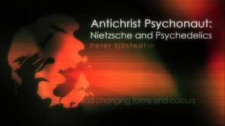 Antichrist Psychonaut – Nietzsche and Psychedelics [upl. by Noraj167]