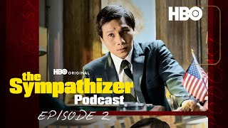 The Sympathizer Official Podcast  Episode 2  HBO [upl. by Neeoma]