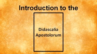 Introduction to the Didascalia Apostolorum Apostolic Constitutions [upl. by Jarvey]