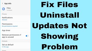 Fix Files Uninstall Updates Not Showing Android 14 Vivo Samsung [upl. by Ahsimaj261]