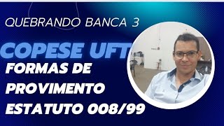 Quebrando a banca COPESE UFT Formas de provimento lei 00899 [upl. by Byron]