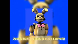 Azealia Banks  Luxury Slowed amp Reverb [upl. by Colene240]