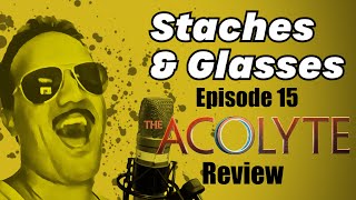 Staches amp Glasses Ep 16 The Acolyte Review and Reactions Spoilers [upl. by Ainat873]