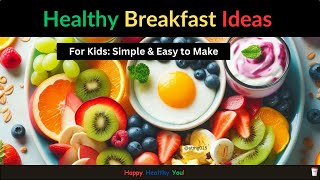 Healthy Breakfast Ideas for Kids Simple amp Easy to Make [upl. by Graff]