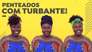 TRÊS PENTEADOS COM TURBANTE PARA FAZER EM CASA  Tutorial com Denise Gomes  Salon Line [upl. by Eelan]