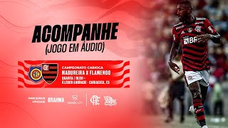 Taça Guanabara  Madureira x Flamengo  Em áudio [upl. by Aniryt488]