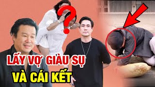 3 Nghệ Sĩ Lấy Vợ Khét Nhất Việt Nam Giàu Nứt Vách Nhưng Mang Danh Lừa Đảo Giờ Vẫn Đang Chờ Xem Xét [upl. by Kentiga709]