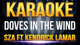 SZA ft Kendrick Lamar  Doves in the Wind KARAOKE [upl. by Aznarepse993]