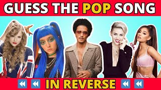 Guess The Pop Song Reversed ⏪  Can You Guess The Pop Song Played Backwards  Music Quiz [upl. by Joh]