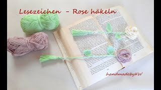 Lesezeichen  Rose häkeln [upl. by Ferneau510]