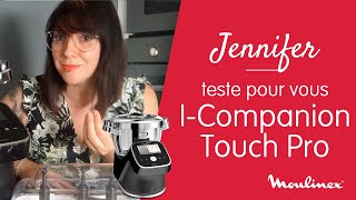 MOULINEX  Test et avis sur le ICompanion Touch Pro  le robot multifonction innovant [upl. by Rudin]