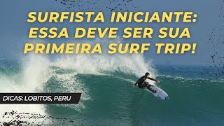 DICAS SURF TRIP LOBITOS PERU  Busy Surfing [upl. by Serge504]