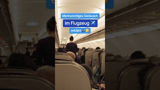 Das merkwürdige Geräusch im Flugzeug erklärt [upl. by Frederico]