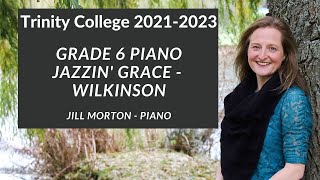 Jazzin Grace  Wilkinson Grade 6 Trinity College Piano 20212023 Jill Morton  Piano [upl. by Kezer]