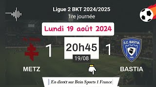 Ligue 2 BKT  FC METZ 1  1 SC BASTIA en direct sur Bein Sports 1 France  19082024 à 20 h 45 [upl. by Monahan]