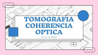 TOMOGRAFÍA DE COHERENCIA ÓPTICA [upl. by Nairred]