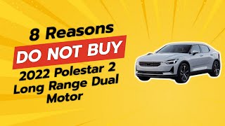 🚫 DONT BUY the 2022 Polestar 2 Dual Motor WITHOUT WATCHING THIS 🚗💨 [upl. by Bobseine]