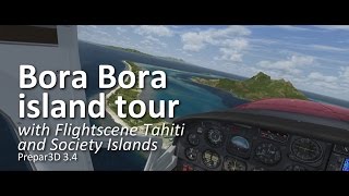 Bora Bora C337 Island tour with FlightScene Tahiti and Society Islands Prepar3D v34 [upl. by Bogey174]