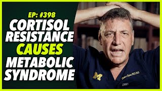 Ep398 CORTISOL RESISTANCE CAUSES METABOLIC SYNDROME [upl. by Neelyk303]