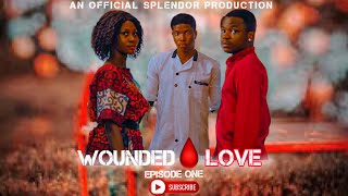 WOUNDED LOVE EPISODE ONE🤍 [upl. by Nhaj]