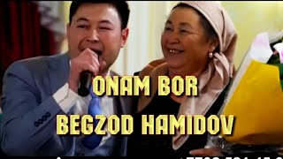 ОНАМ БОР 💣🔥БЕГЗОД ХАМИДОВ ONAM BOR BEGZOD HAMIDOV [upl. by Guillaume]