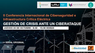 II Conferencia Internacional de Ciberseguridad e Infraestructura Crítica Eléctrica señal original [upl. by Ainit]