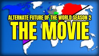 Alternate Future Of The World Season 2  The Movie [upl. by Adlesirhc]