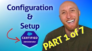 17 Salesforce Admin Exam Configuration amp Setup [upl. by Peatroy]