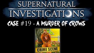 Criminal Case Supernatural Investigations Case 19  A Murder of Crows FULL CASE [upl. by Ecital540]