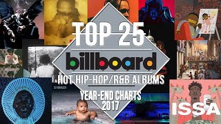 Top 25 • Best Billboard HipHopRampB Albums of 2017  YearEnd Charts [upl. by Eedissac]