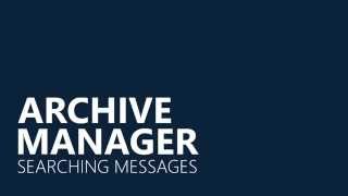 Archive Manager  Searching Messages [upl. by Niwrud379]