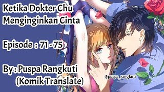 Komik Ketika Dokter Chu Menginginkan Cinta Episode 71  75 [upl. by Nolat]