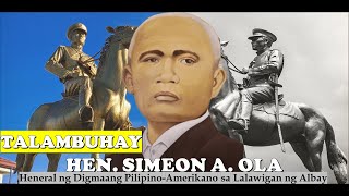 HENERAL SIMEON OLA  ANG HENERAL NG DIGMAANG PILIPINOAMERIKANO SA LALAWIGAN NG ALBAY [upl. by Alena]