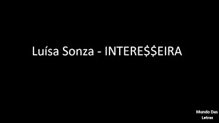 Luísa Sonza  INTEREEIRA Letra ‹ ♫ Mundo Das Letras ♫ › [upl. by Pammie575]