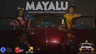 Mayalu  Swoopna Suman Ft DrTrishala Gurung  Official MV [upl. by Bolanger679]