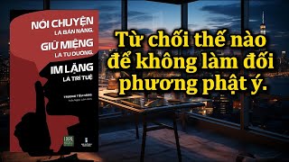 Sách nói Từ Chối Thế Nào Để Không Làm Đối Phương Phật Ý  Nói chuyện là bản năng  podcast [upl. by Encrata]