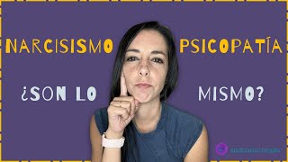 Narcisismo y Psicopatía 2 caras de la FALTA DE EMPATÍA explicadas [upl. by Etam]