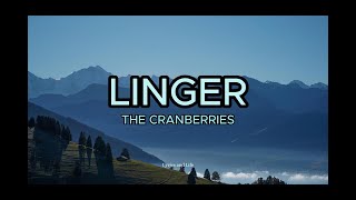 Linger The Cranberries Lyrics [upl. by Gray797]